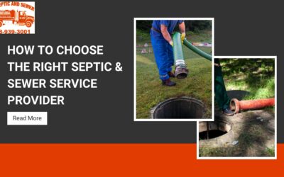 How to Choose the Right Septic & Sewer Service Provider